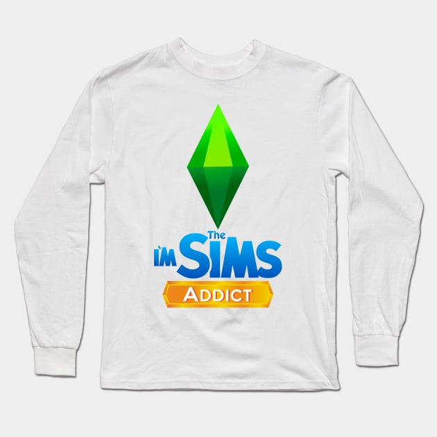 I'm Sims Addict Long Sleeve T-Shirt by MarylinRam18